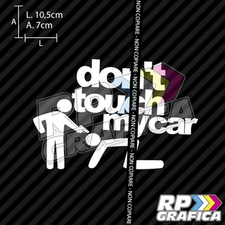 Don't Touch My Car Pistola