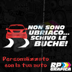 Non sono ubriaco schivo le buche Personalizzato