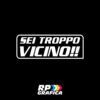 Sei Troppo Vicino